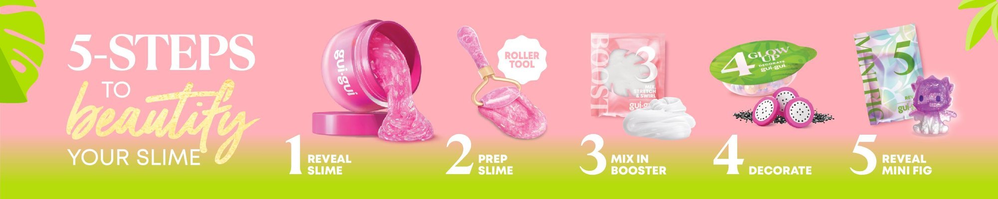 Five steps to beautify your Gui Gui slime
